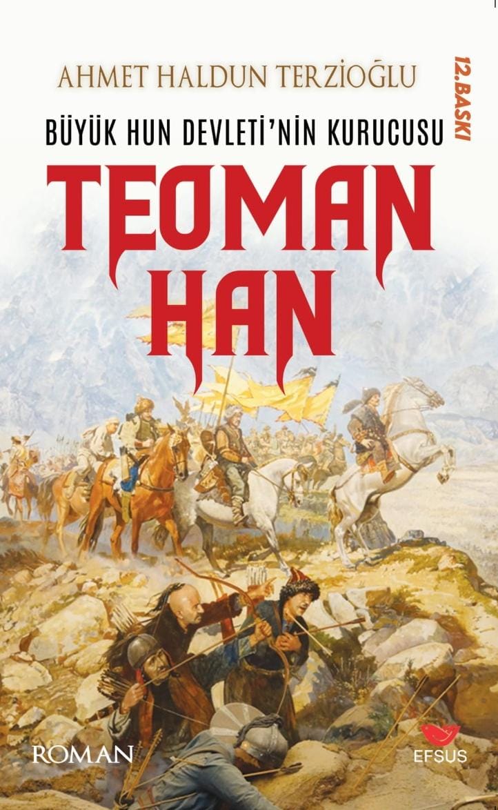 Büyük Hun Devletinin Kurucusu Teoman Han (ÖN SİPARİŞ 05.08.2024)