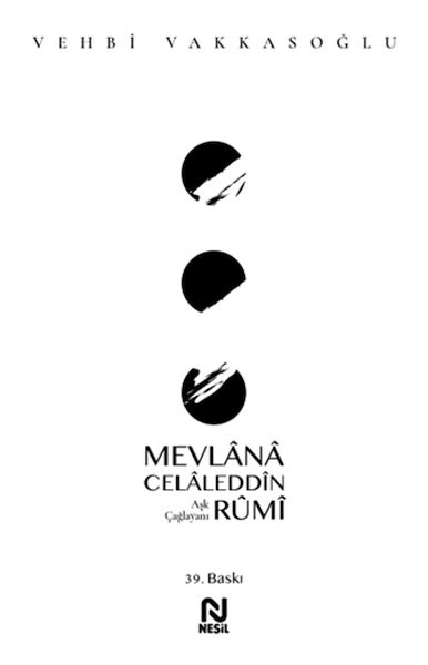 Mevlana Celaleddin Rûmi Aşk Çağlayanı